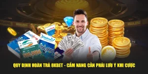 Quy định hoàn trả 8KBET