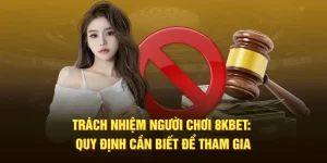 Trách nhiệm người chơi 8KBET